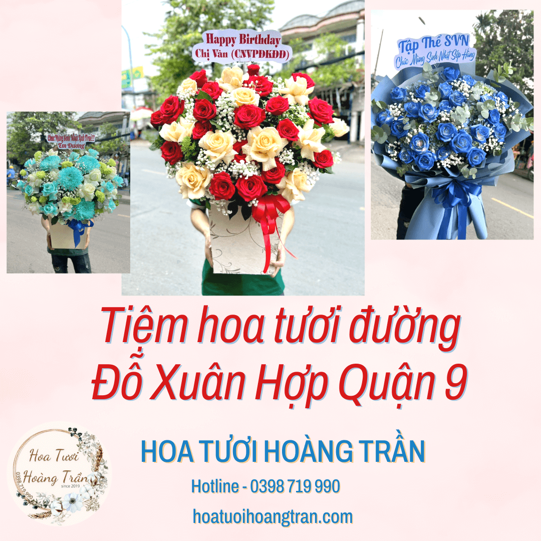 Tiệm hoa tươi đường Đỗ Xuân Hợp Quận 9 - Giao Hoa Tận Nơi - Hoatuoihoangtran.com