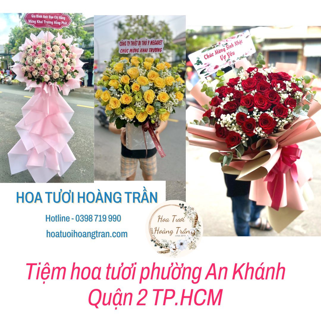 Tiệm hoa tươi phường An Khánh Quận 2 TP.HCM - Giao Hoa Tận Nơi Miễn Phí - Hoatuoihoangtran.com